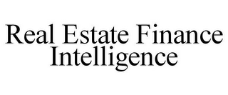 REAL ESTATE FINANCE INTELLIGENCE