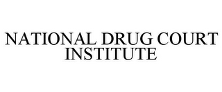 NATIONAL DRUG COURT INSTITUTE