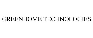 GREENHOME TECHNOLOGIES