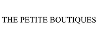 THE PETITE BOUTIQUES