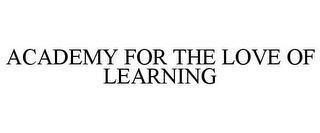 ACADEMY FOR THE LOVE OF LEARNING