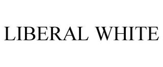 LIBERAL WHITE