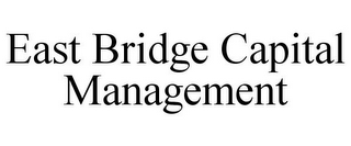 EAST BRIDGE CAPITAL MANAGEMENT