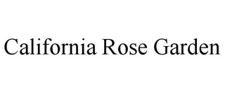 CALIFORNIA ROSE GARDEN