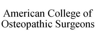 AMERICAN COLLEGE OF OSTEOPATHIC SURGEONS