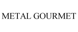 METAL GOURMET