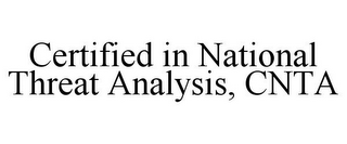 CERTIFIED IN NATIONAL THREAT ANALYSIS, CNTA