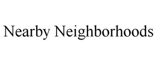 NEARBY NEIGHBORHOODS