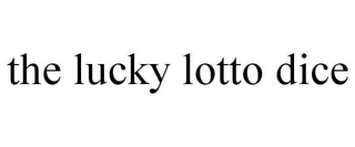 THE LUCKY LOTTO DICE