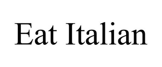 EAT ITALIAN