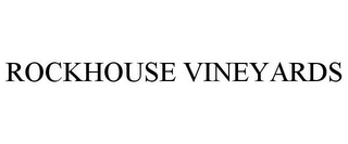 ROCKHOUSE VINEYARDS