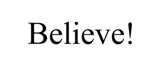 BELIEVE!