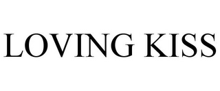 LOVING KISS