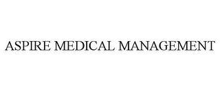 ASPIRE MEDICAL MANAGEMENT