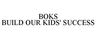 BOKS BUILD OUR KIDS' SUCCESS