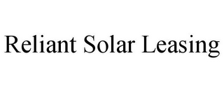 RELIANT SOLAR LEASING