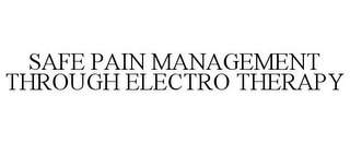 SAFE PAIN MANAGEMENT THROUGH ELECTRO THERAPY