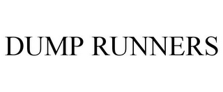 DUMP RUNNERS
