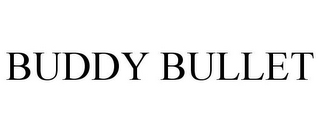 BUDDY BULLET