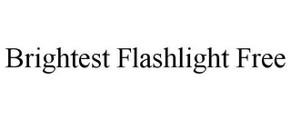 BRIGHTEST FLASHLIGHT FREE