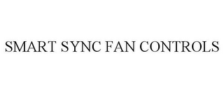 SMART SYNC FAN CONTROLS