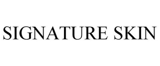 SIGNATURE SKIN