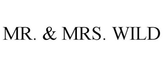 MR. & MRS. WILD