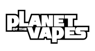 PLANET OF THE VAPES