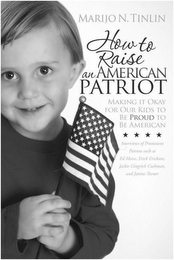 HOW TO RAISE AN AMERICAN PATRIOT MAKINGIT OKAY FOR OUR KIDS TO BE PROUD TO BE AMERICAN