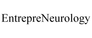 ENTREPRENEUROLOGY