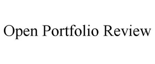 OPEN PORTFOLIO REVIEW