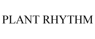 PLANT RHYTHM