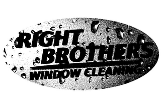 RIGHT BROTHERS WINDOW CLEANING