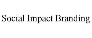 SOCIAL IMPACT BRANDING