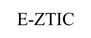 E-ZTIC