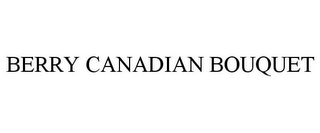 BERRY CANADIAN BOUQUET