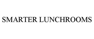 SMARTER LUNCHROOMS