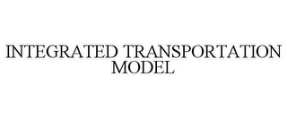 INTEGRATED TRANSPORTATION MODEL