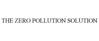 THE ZERO POLLUTION SOLUTION