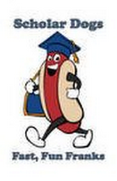 SCHOLAR DOGS FAST, FUN FRANKS