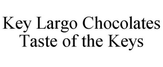 KEY LARGO CHOCOLATES TASTE OF THE KEYS