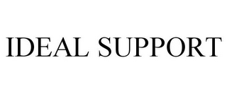 IDEAL SUPPORT