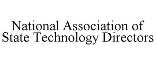 NATIONAL ASSOCIATION OF STATE TECHNOLOGY DIRECTORS