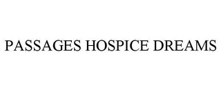 PASSAGES HOSPICE DREAMS