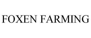 FOXEN FARMING