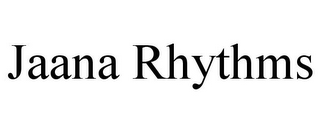 JAANA RHYTHMS