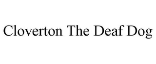 CLOVERTON THE DEAF DOG