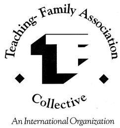 TF TEACHING-FAMILY ASSOCIATION COLLECTIVE AN INTERNATIONAL ORGANIZATION