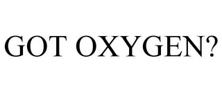 GOT OXYGEN?