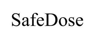 SAFEDOSE